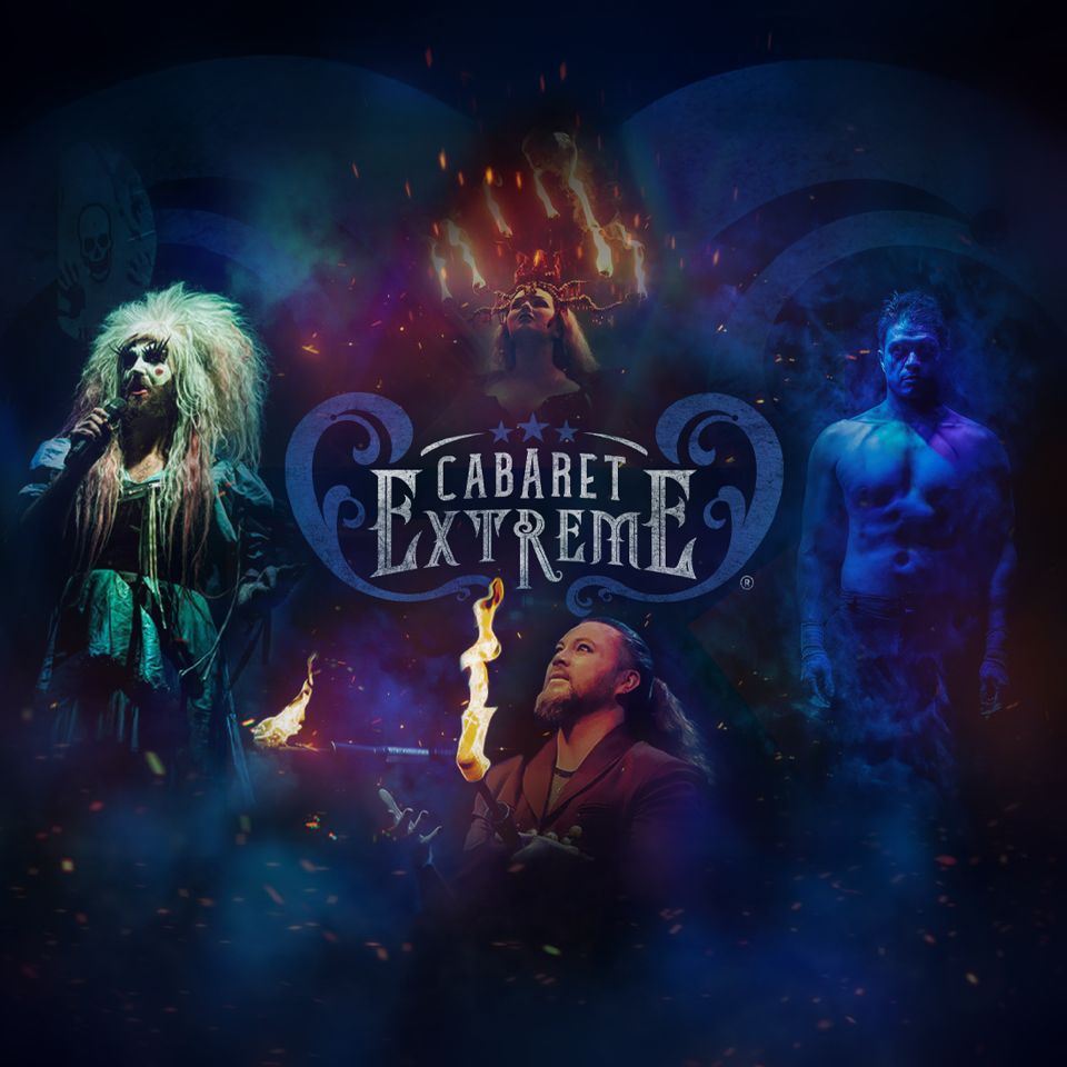 Promotional poster for ‘Cabaret Extreme’ featuring dramatic, theatrical performers. On the left, a performer in wild makeup and a tattered green dress sings into a microphone. At the top centre, a woman wears a flaming candelabra on her head. Below her, a man breathes fire. On the right, a shirtless male performer stands in blue light. The show’s title ‘Cabaret Extreme’ appears in ornate lettering at the centre.